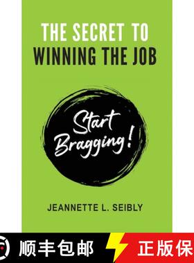 【3-4周达】The Secret to Winning the Job: Start Bragging! [9798991363921]