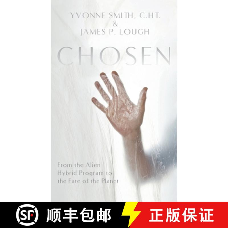 【2-3周达】Chosen: From the Alien Hybrid Program to the Fate of the Planet [9781944891749]