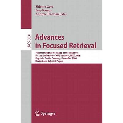 【4周达】Advances in Focused Retrieval: 7th International Workshop of the Initiative for the Evaluati... [9783642037603]