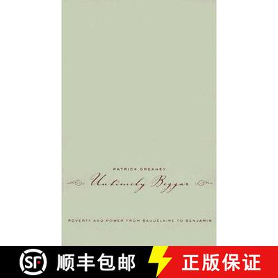 【3-4周达】精装 Untimely Beggar: Poverty and Power from Baudelaire to Benjamin [9780816649501]