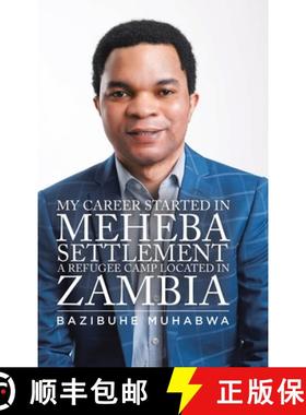 预订 My Career Started in Meheba Settlement a Refugee Camp Located in Zambia [9781779417527]