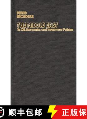 【3-4周达】The Middle East, Its Oil, Economies and Investment Policies: A Guide to Sources of Financi... [9780313229862]