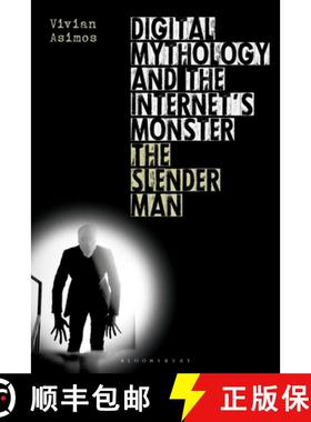预订 Digital Mythology and the Internet's Monster: The Slender Man [9781350210936]