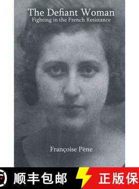 【3-4周达】The Defiant Woman: Fighting in the French Resistance [9781931475679]