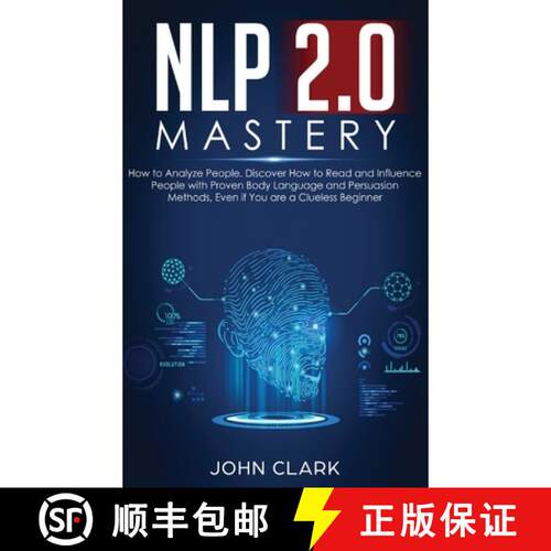 【3-4周达】精装 NLP 2.0 Mastery - How to Analyze People: Discover How to Read and Influence People wi... [9781952083242]