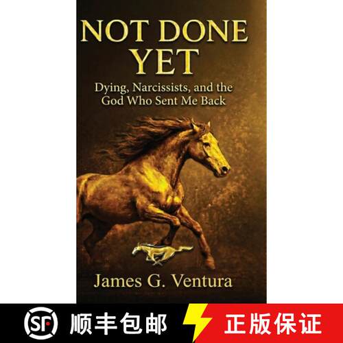 【3-4周达】精装 Not Done Yet: Dying, Narcissists, and the God Who Sent Me Back [9798295533723]