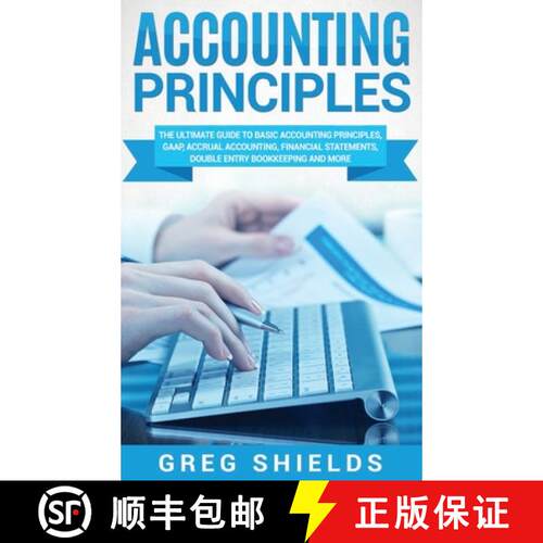 【3-4周达】精装 Accounting Principles: The Ultimate Guide to Basic Accounting Principles, GAAP, Accru... [9781647484569]