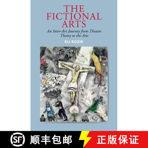 【3-4周达】精装 The Fictional Arts: An Inter-Art Journey from Theatre Theory to the Arts [9781845194253]