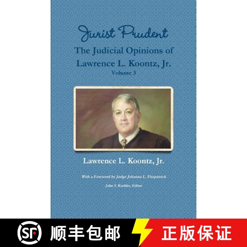 【2-3周达】Jurist Prudent -- The Judicial Opinions of Lawrence L. Koontz, Jr., Volume 3 [9781257804498]