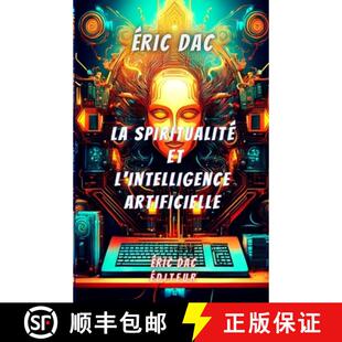 【3-4周达】La spiritualité et l'intelligence artificielle [9781326904029]