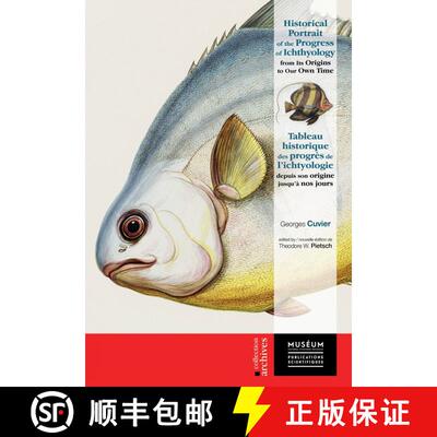 【3-4周达】Historical Portrait of the Progress of Ichthyology/Tableau Historique Des Progrès de l'Ic... [9782856538876]