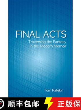 【3-4周达】Final Acts: Traversing the Fantasy in the Modern Memoir [9781438427300]