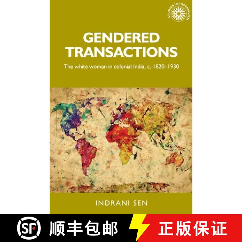 【3-4周达】Gendered transactions : The white woman in colonial India, c. 1820-1930 [9781526143488]