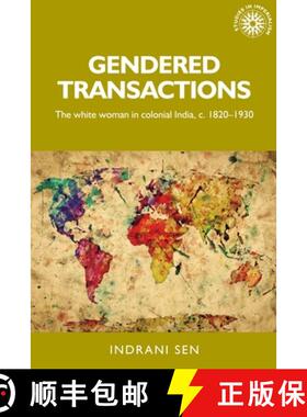 【3-4周达】Gendered transactions : The white woman in colonial India, c. 1820-1930 [9781526143488]