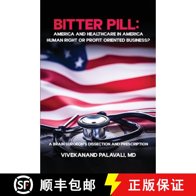 【3-4周达】Bitter Pill: America and Healthcare in America: A Brainsurgeon's Dissection and Prescription [9798896690382]