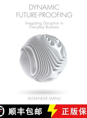 【3-4周达】Dynamic Future-Proofing: Integrating Disruption in Everyday Business [9781800435278]