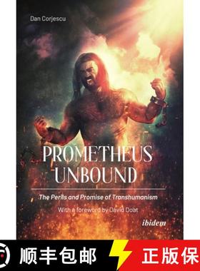 【3-4周达】Prometheus Unbound: The Perils and Promise of Transhumanism: The Perils and Promises of Tr... [9783838216980]