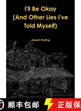 【3-4周达】I'll Be Okay(And Other Lies I've Told Myself) [9781387781706]