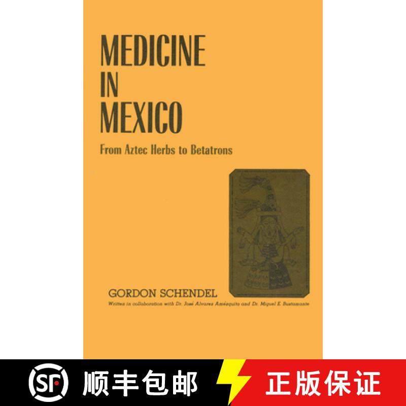【3-4周达】Medicine in Mexico: From Aztec Herbs to Betatrons [9780292741638]