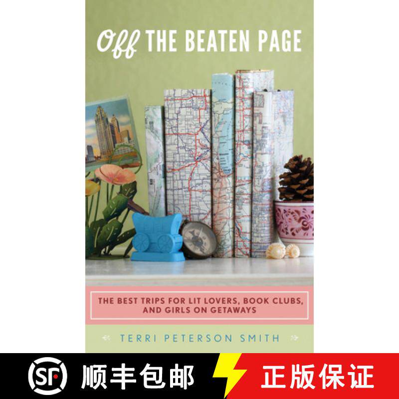 预订 Off the Beaten Page: The Best Trips for Lit Lovers, Book Clubs, and Girls on Getaways [9781613744260]