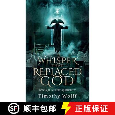 【3-4周达】The Whisper that Replaced God Part II: Silent Almighty [9798990773066]