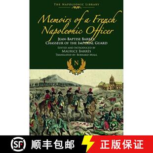 【3-4周达】Memoirs of a French Napoleonic Officer: Jean-Baptiste Barres, Chasseur of the Imperial Guard [9781399077231]