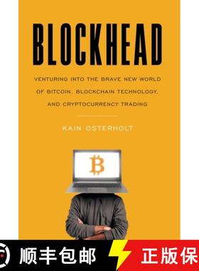 【3-4周达】Blockhead: Venturing into the Brave New World of Bitcoin, Blockchain Technology, and Crypt... [9781544545158]