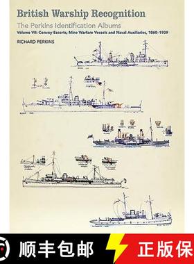 【3-4周达】British Warship Recognition: The Perkins Identification Albums: Volume VII: Convoy Escorts... [9781526737380]