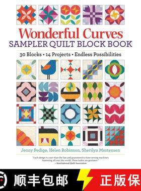 【3-4周达】Wonderful Curves Sampler Quilt Block Book: 30 Blocks, 14 Projects, Endless Possibilities [9781947163720]