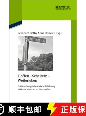 【3-4周达】Hoffen - Scheitern - Weiterleben: Enttäuschung ALS Historische Erfahrung in Deutschland I... [9783110695946]