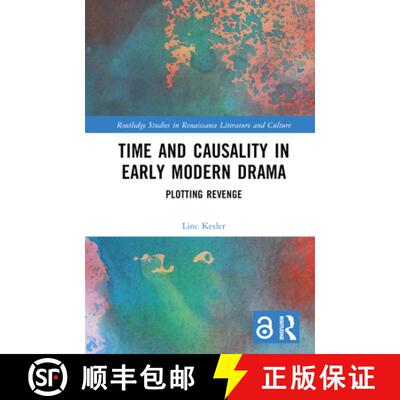 【3-4周达】Time and Causality in Early Modern Drama: Plotting Revenge [9781032721934]