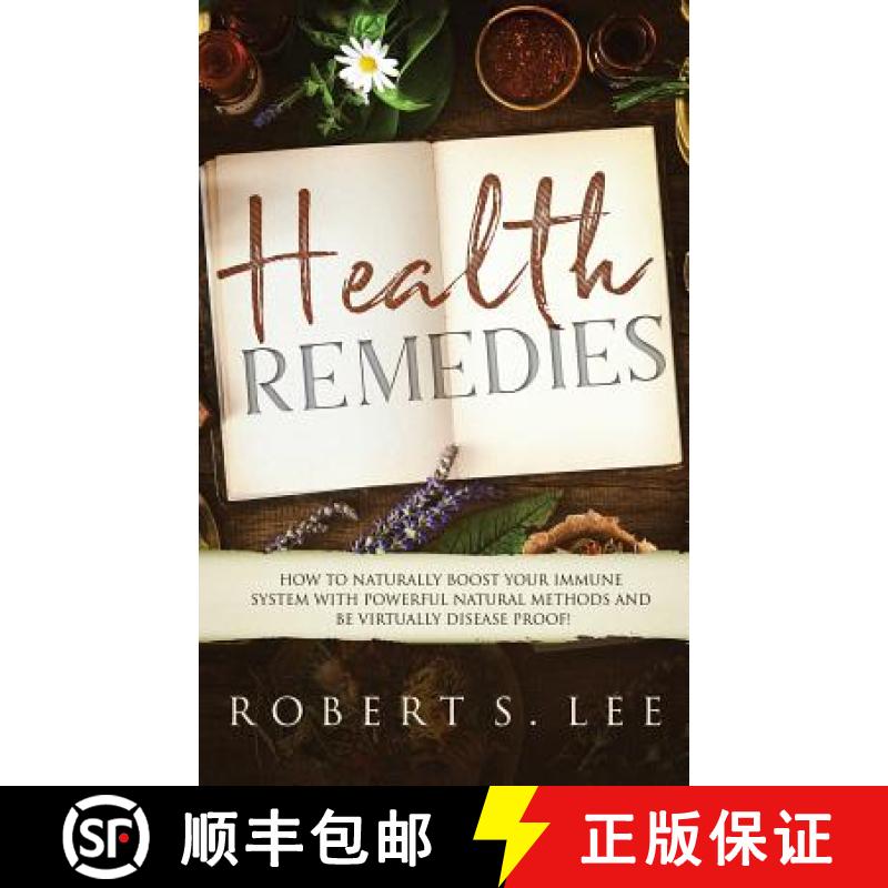 【3-4周达】Health Remedies: How to Naturally Boost Your Immune System with Powerful Natural Methods a... [9781951083649]