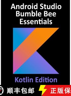 【3-4周达】Android Studio Bumble Bee Essentials - Kotlin Edition: Developing Android Apps Using Andro... [9781951442392]