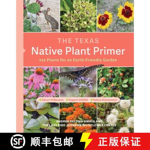 【3-4周达】The Texas Native Plant Primer: 225 Plants for an Earth-Friendly Garden [9781643261102]