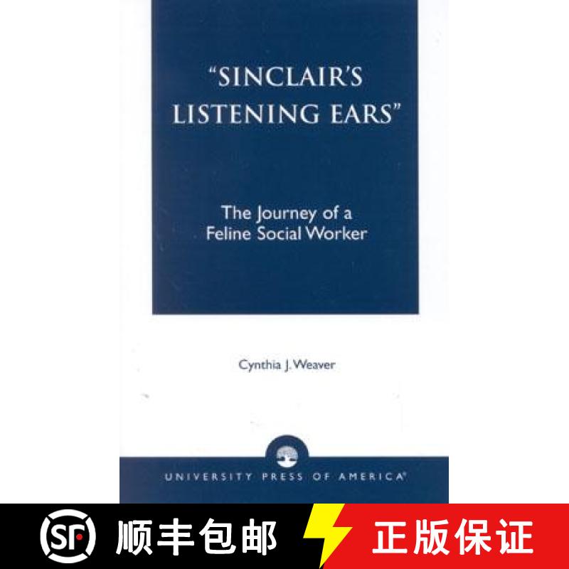 【4周达】Sinclair's Listening Ears: The Journey of a Feline Social Worker [9780761826309]