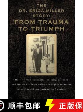【3-4周达】The Dr. Erica Miller Story: From Trauma to Triumph [9781946978462]