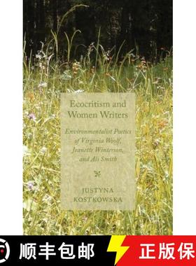 【3-4周达】Ecocriticism and Women Writers: Environmentalist Poetics of Virginia Woolf, Jeanette Winte... [9780230308435]