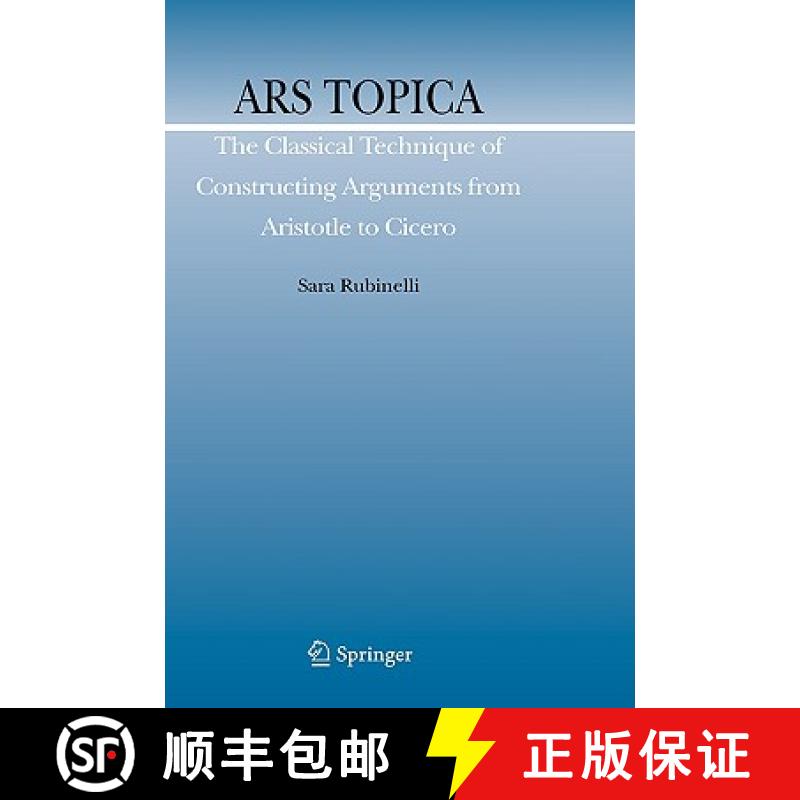 【3-4周达】Ars Topica : The Classical Technique of Constructing Arguments from Aristotle to Cicero [9781402095481]