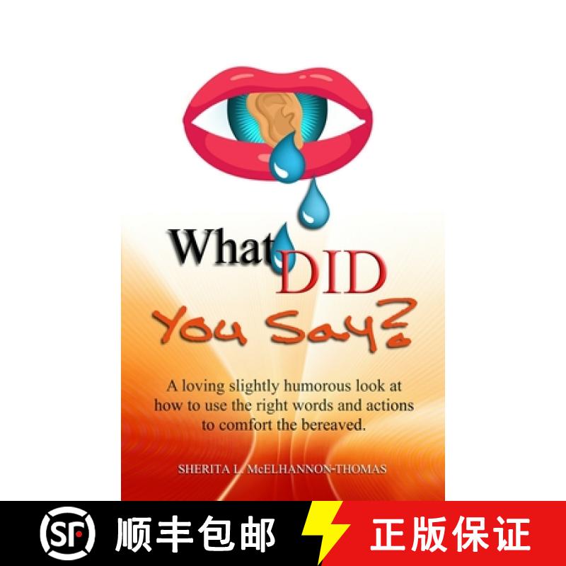 【2-3周达】What Did You Say?: A loving slightly humorous look at how  to use the right words and acti... [9781946746955]