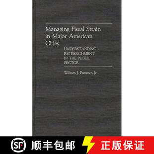 the 4周达 Strain Fiscal Major Retrenchment Public Understanding Managing Cities American 9780313266560 ...