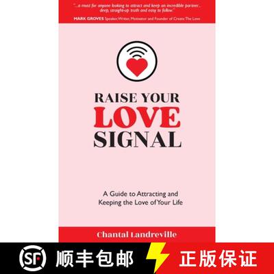【3-4周达】Raise Your Love Signal: A Guide to Attracting and Keeping the Love of Your Life [9781998756568]