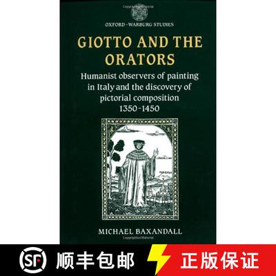 【3-4周达】Giotto and the Orators: Humanist Observers of Painting in Italy and the Discovery of Picto... [9780198173878]