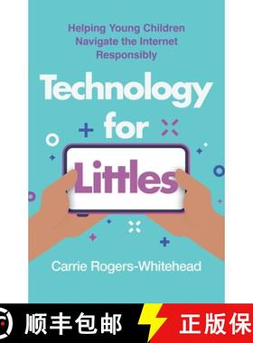 【3-4周达】Technology for Littles : Helping Young Children Navigate the Internet Responsibly [9781538192979]