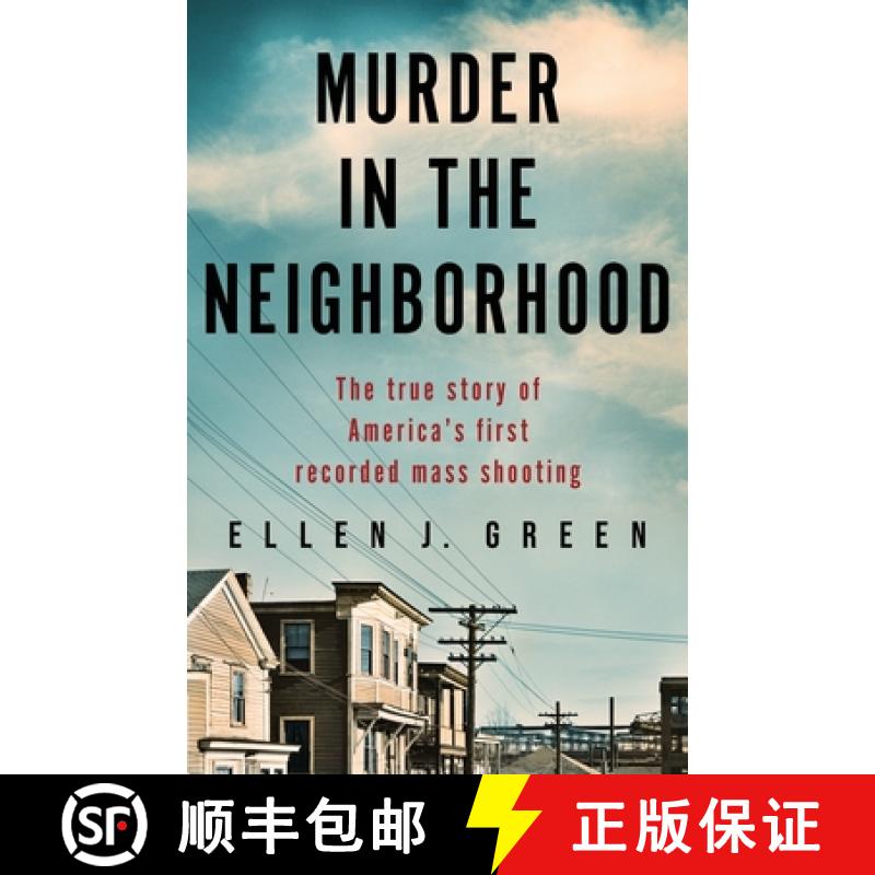 【3-4周达】Murder in the Neighborhood: The true story of America's first recorded mass shooting [9781800198074]