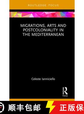 【3-4周达】Migrations, Arts and Postcoloniality in the Mediterranean [9781138479609]