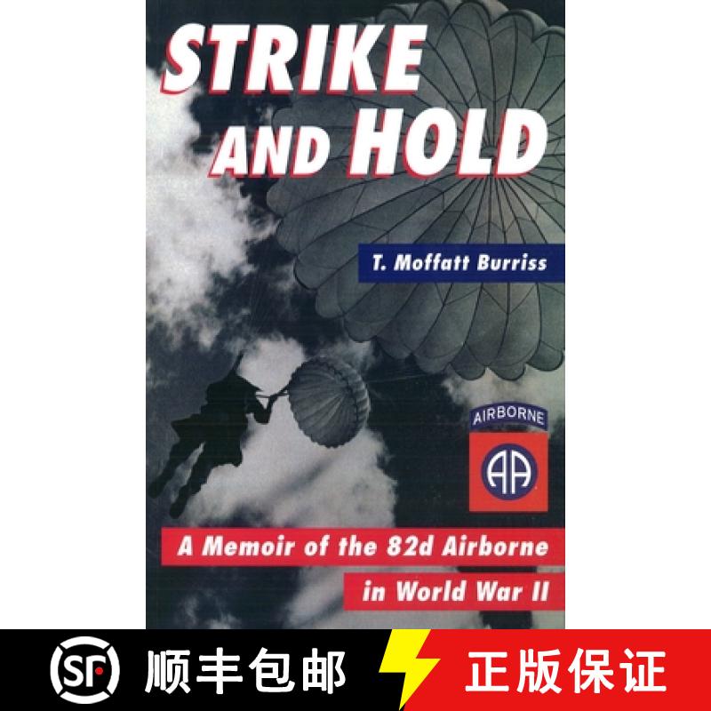 【3-4周达】Strike and Hold: A Memoir of the 82nd Airborne in World War II [9781574882582]