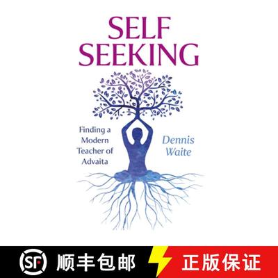【3-4周达】Self Seeking: Finding a Modern Teacher of Advaita [9781803418896]