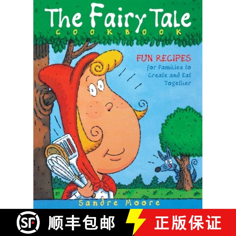 【3-4周达】The Fairy Tale Cookbook : Fun Recipes for Families to Create and Eat Together [9781630263430]