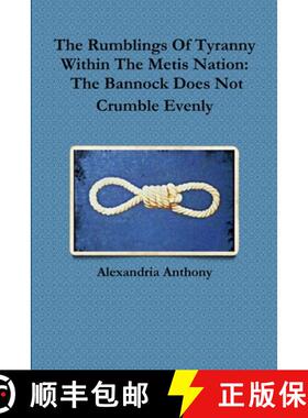 【3-4周达】The Rumblings Of Tyranny Within The Metis Nation: The Bannock Does Not Crumble Evenly [9780359138265]