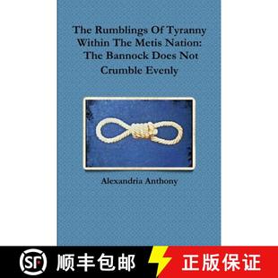 【3-4周达】The Rumblings Of Tyranny Within The Metis Nation: The Bannock Does Not Crumble Evenly [9780359138265]